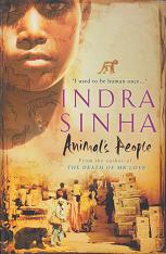 Animal's People by Indra  Sinha